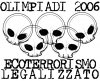 olimpiadi 2006 ecoterrorismo legalizzato